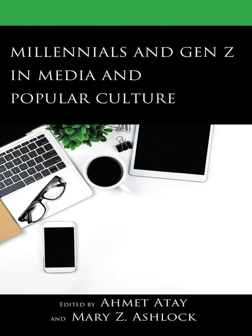 Title details for Millennials and Gen Z in Media and Popular Culture by Mary Z. Ashlock - Wait list